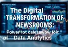 The Digital Transformation of Newsrooms: Leveraging Data Analytics The Digital Transformation of Newsrooms: Harnessing the Power of Data Analytics