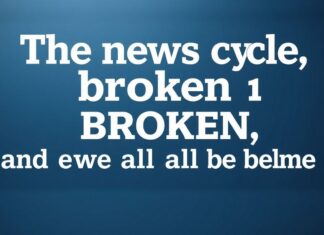 The News Cycle is Broken and We’re All to Blame The news cycle is broken, and we are all to blame.